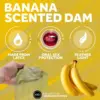 Banana scented dam